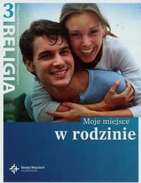 Moje miejsce w rodzinie 3 Podręcznik Szkoła ponadgimnazjalna