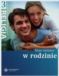 Moje miejsce w rodzinie 3 Podręcznik Szkoła ponadgimnazjalna
