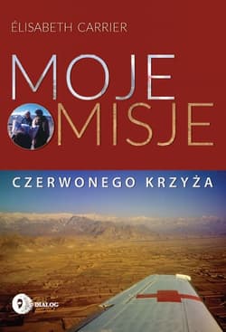 Moje misje Czerwonego Krzyża - Elisabeth Carrier