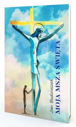 Moje Msze Święte - Jan Budziaszek