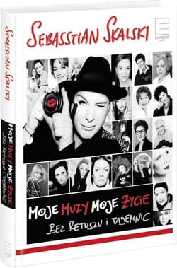Moje muzy, moje życie bez retuszu i tajemnic - Sebasstian Skalski