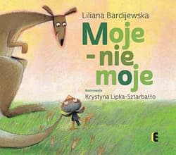 Moje - nie moje - Liliana Bardijewska