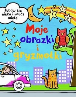 Moje obrazki i gryzmołki - Praca zbiorowa