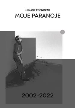 Moje paranoje 2002–2022