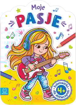 Moje pasje. Kolorowanka dla dziewczynek - Agata Kaczyńska