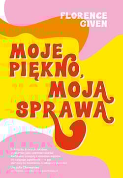 Moje piękno, moja sprawa - Florence Given