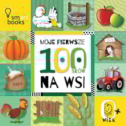 Moje pierwsze 100 słów. Na wsi. 0+ wyd. 2022 - null null, Opracowanie Zbiorowe