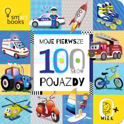 Moje Pierwsze 100 Słów. Pojazdy wyd. 2025 - null null, Opracowanie Zbiorowe