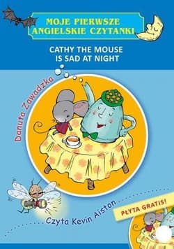 Moje pierwsze angielskie czytanki. Cathy the Mouse Is Sad at Night - Danuta Zawadzka