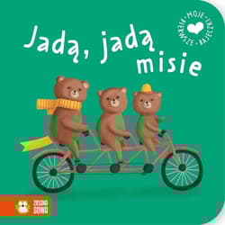 Moje pierwsze bajeczki Jadą jadą misie - Opracowanie Zbiorowe