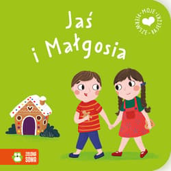 Moje pierwsze bajeczki Jaś i Małgosia - Opracowanie Zbiorowe