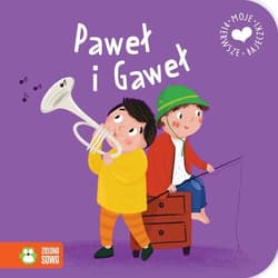 Moje pierwsze bajeczki. Paweł i Gaweł - Opracowanie Zbiorowe