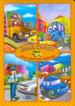 Moje pierwsze bajeczki Samochody