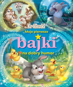 Moje pierwsze bajki na dobry humor.  Disney Króliczki - Praca zbiorowa