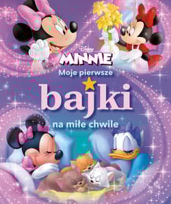 Moje pierwsze bajki na miłe chwile Disney Minnie - Praca zbiorowa