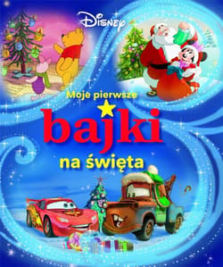 Moje pierwsze bajki na święta Disney - Praca zbiorowa
