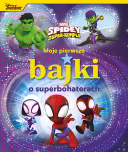 Moje pierwsze bajki o superbohaterach Marvel Spidey i Super-kumple - Praca zbiorowa