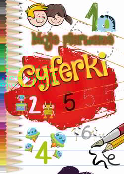 Moje pierwsze cyferki - Opracowanie Zbiorowe
