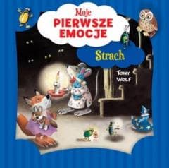 Moje pierwsze emocje. Strach - Tony Wolf, Annalisa Lay