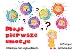 Moje pierwsze emocje Wierszyki dla najmłodszych - Katarzyna Kulawińska