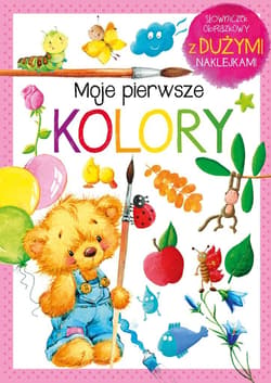 Moje pierwsze kolory - Aleksandra  Górska