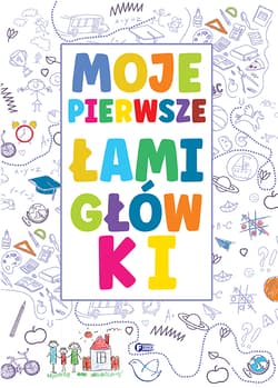 Moje pierwsze łamigłówki - Opracowanie Zbiorowe