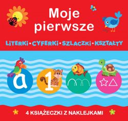 Moje pierwsze: Literki * Cyferki * Szlaczki * Kształty - Praca zbiorowa