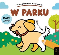 Moje pierwsze malowanki W parku Gruby obrys - Opracowanie Zbiorowe