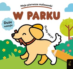 Moje pierwsze malowanki W parku Gruby obrys - Opracowanie Zbiorowe