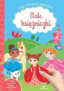 Moje pierwsze naklejanki Małe księżniczki - Tamara Michałowska