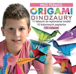 Moje pierwsze origami. Dinozaury - Grabowska-Piątek Marcelina
