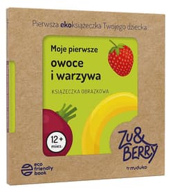 Moje pierwsze owoce i warzywa. Książeczka - Opracowanie Zbiorowe