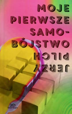 Moje pierwsze samobójstwo - Jerzy Pilch