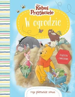 Moje pierwsze słowa W ogrodzie Disney Kubuś i Przyjaciele - Aleksandra  Górska