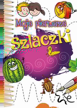 Moje pierwsze szlaczki - Opracowanie Zbiorowe