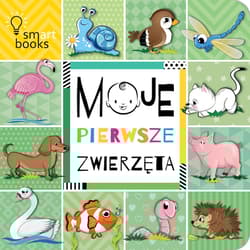 Moje pierwsze zwierzęta - Opracowanie Zbiorowe