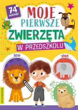 Moje pierwsze zwierzęta w przedszkolu - Opracowanie Zbiorowe