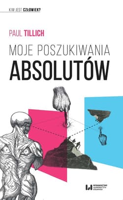 Moje poszukiwania absolutów - Paul Tillich