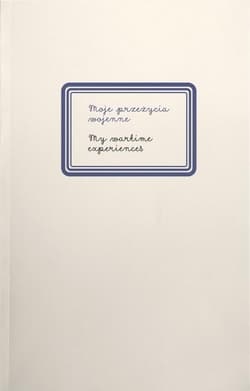 Moje przeżycia wojenne - Praca zbiorowa