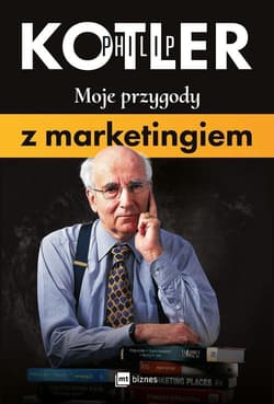 Moje przygody z marketingiem - Philip Kotler
