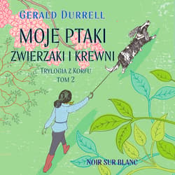 Moje ptaki, zwierzaki i krewni - audiobook - Gerald Durrell