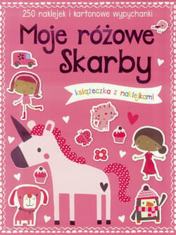 Moje różowe skarby Książeczka z 250 naklejkami - Praca zbiorowa