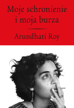 Moje schronienie i moja burza - ebook - Arundhati Roy