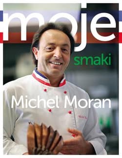 Moje smaki - Michel  Moran