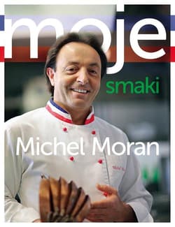 Moje smaki - Michel  Moran