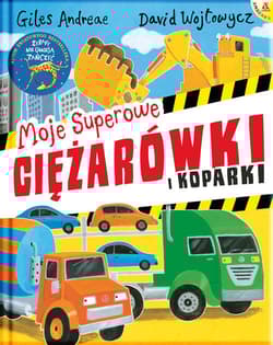 Moje superowe ciężarówki i koparki - Andreae Giles