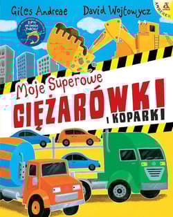Moje superowe ciężarówki i koparki - Andrea Giles
