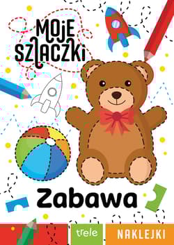 Moje szlaczki. Zabawa. Moje szlaczki - Opracowanie Zbiorowe