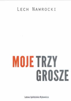 Moje trzy grosze - Lech Nawrocki