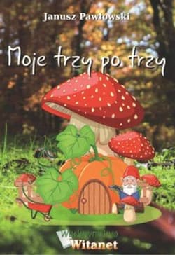 Moje trzy po trzy - Janusz Pawłowski